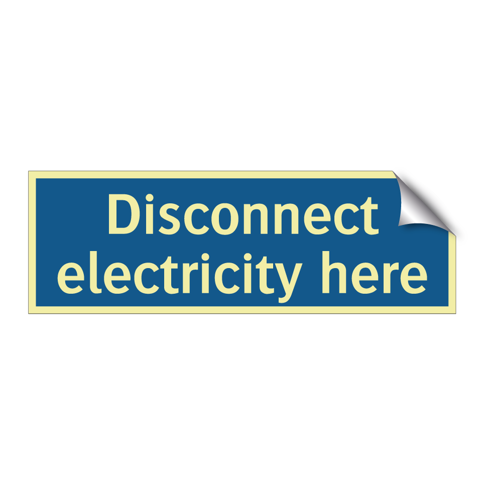 Disconnect electricity here