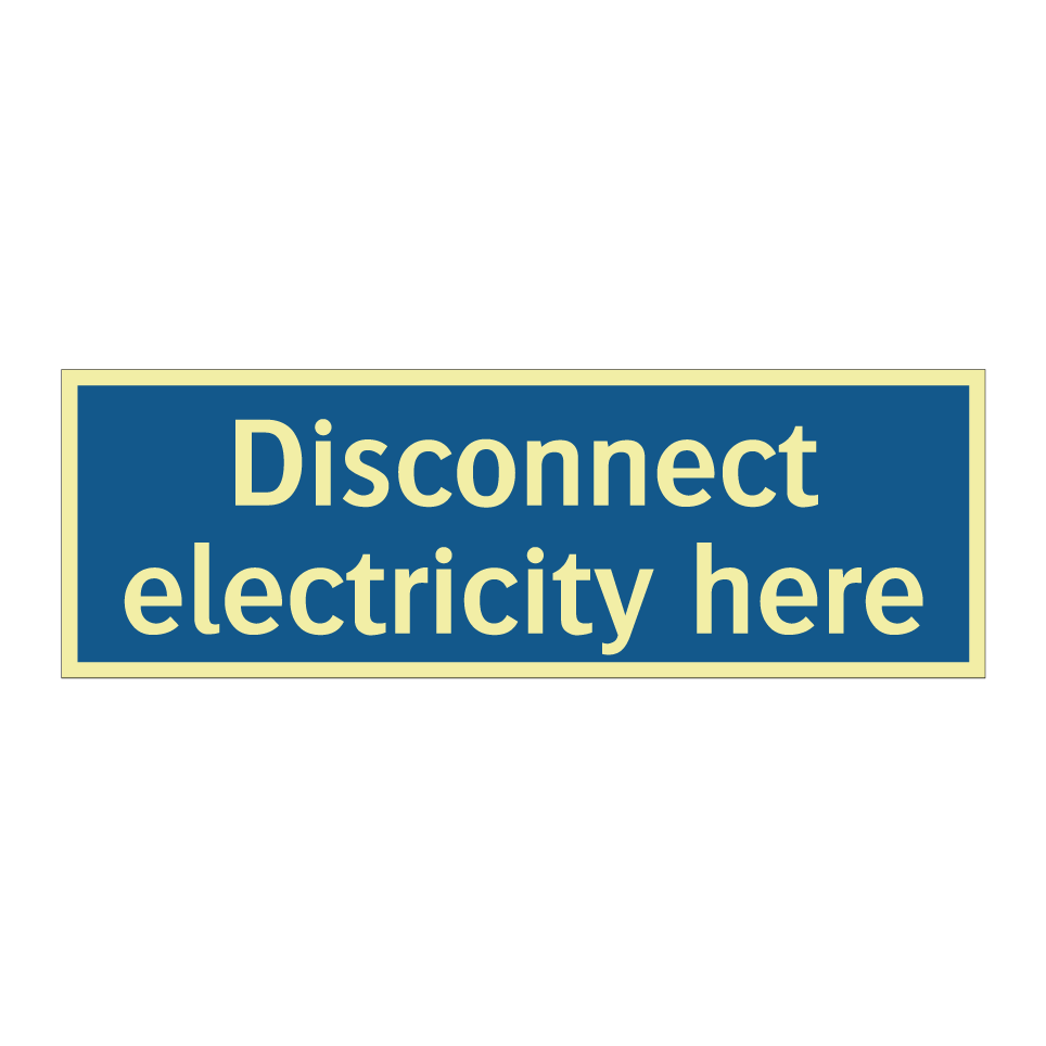 Disconnect electricity here