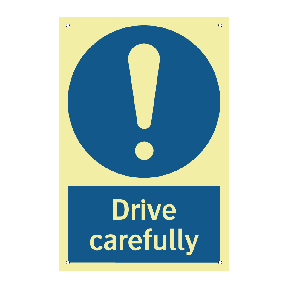Drive carefully
