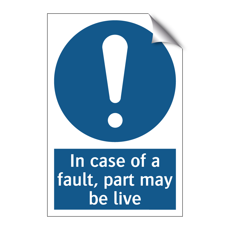 In case of a fault, part may be live