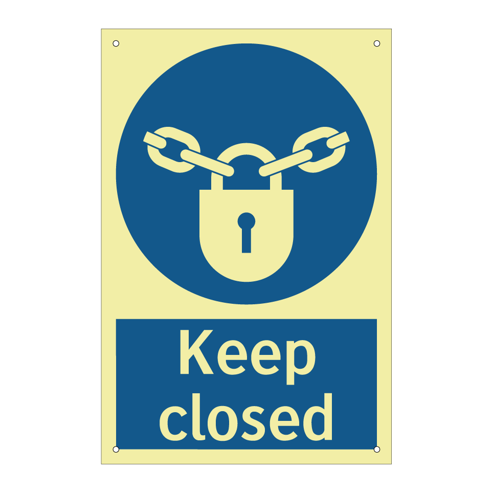Keep closed