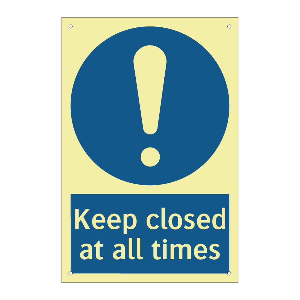Keep closed at all times