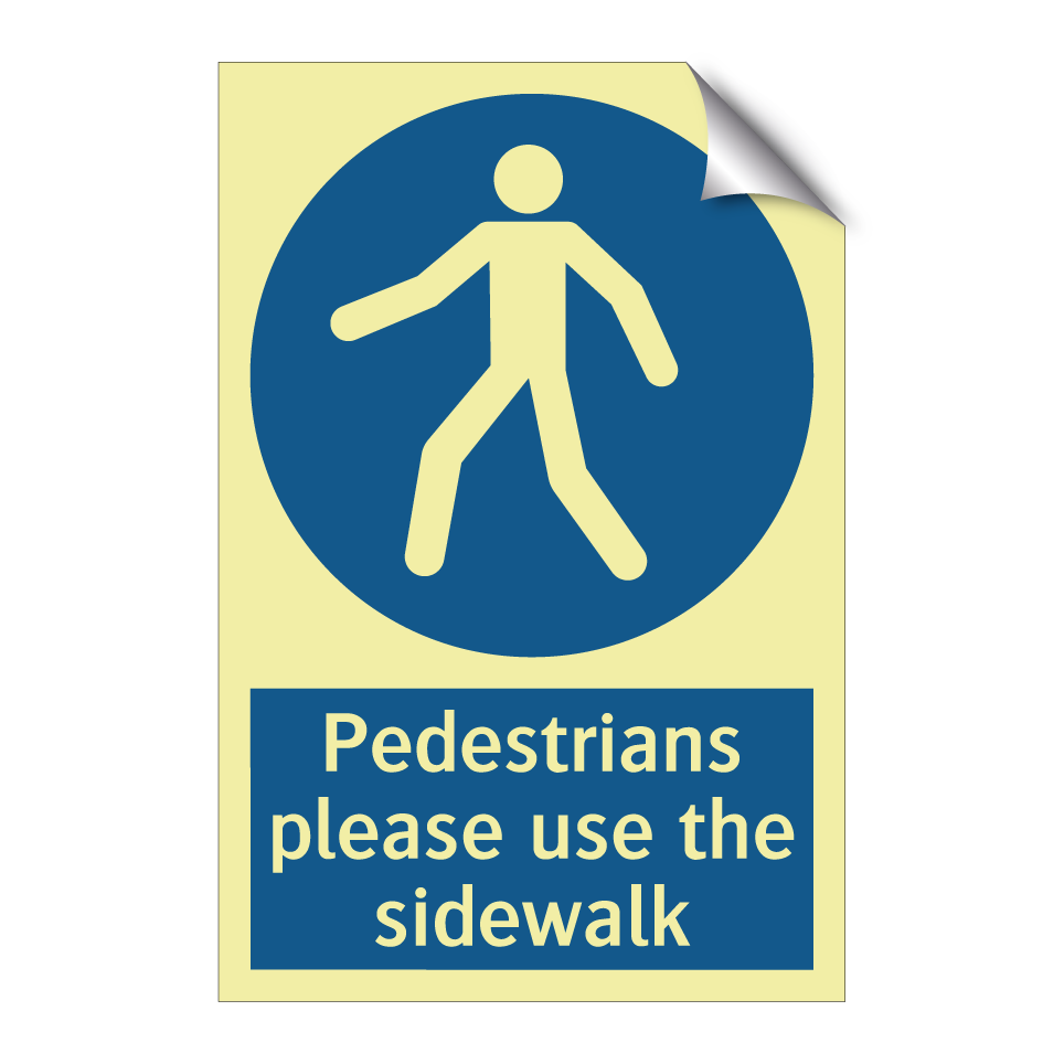 Pedestrians please use the sidewalk