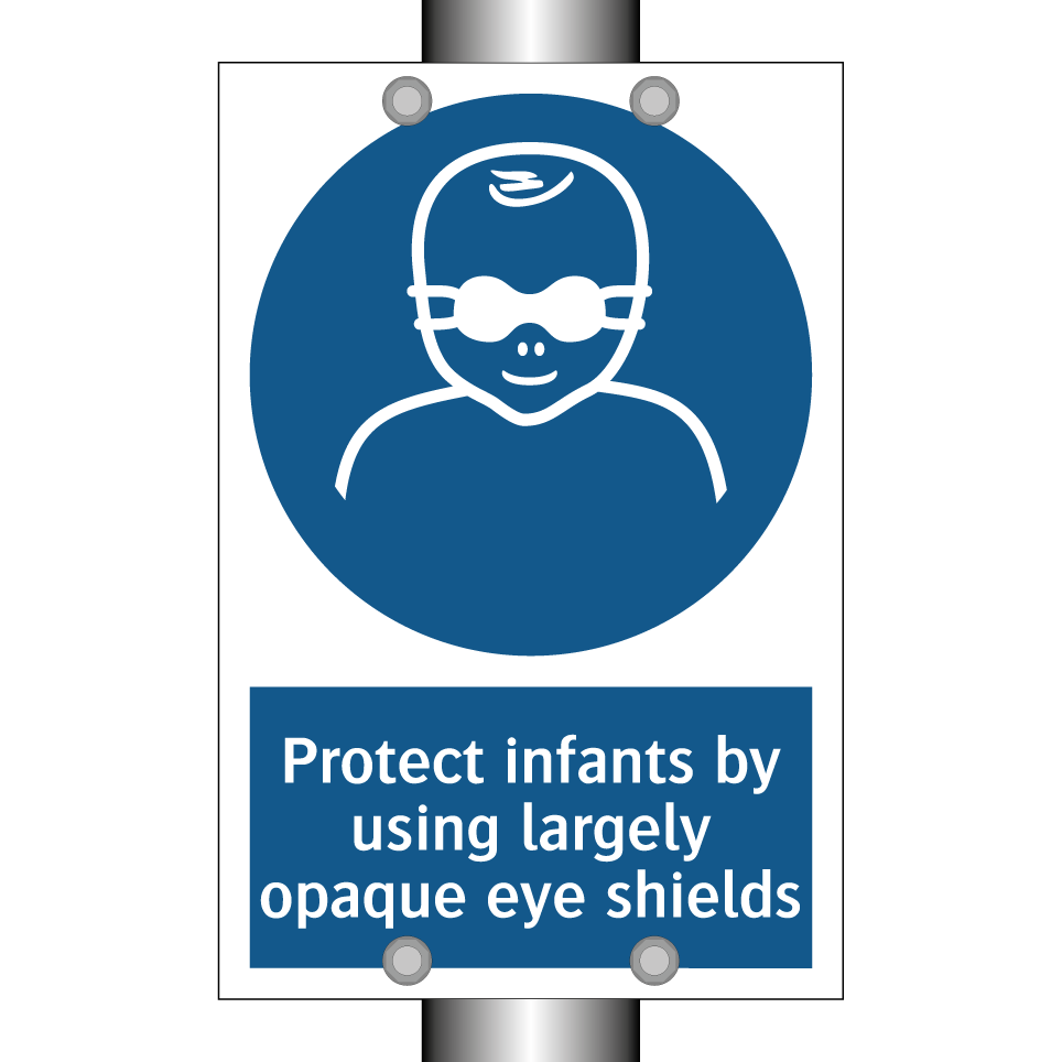 Protect infants by using largely opaque eye shields