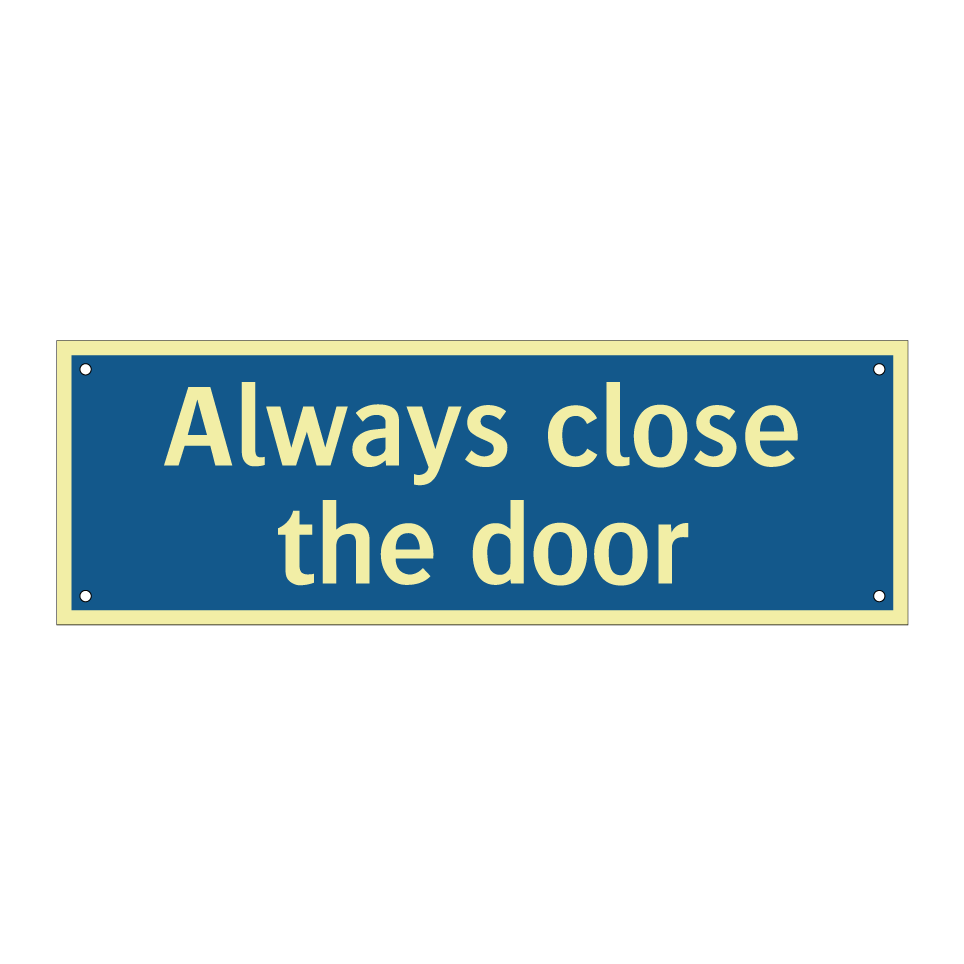 Always close the door