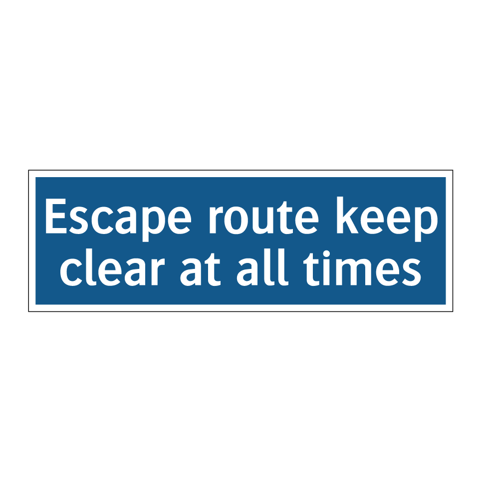 Escape route keep clear at all times