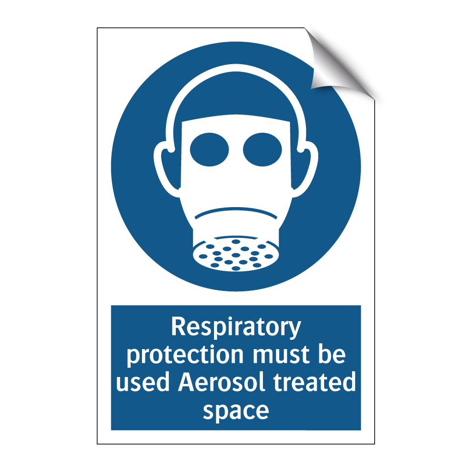 Respiratory protection must be used Aerosol treated space