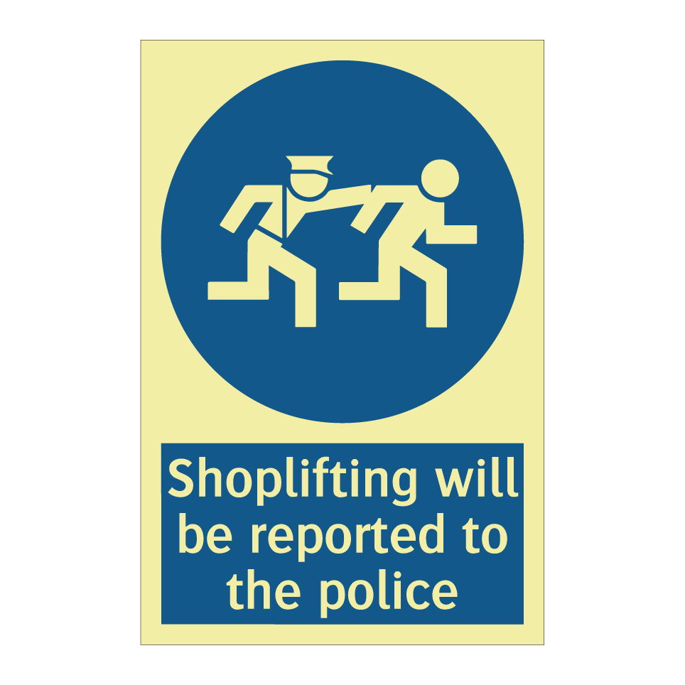 Shoplifting will be reported to the police