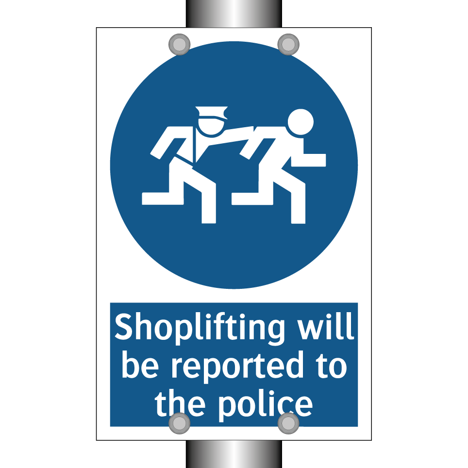 Shoplifting will be reported to the police