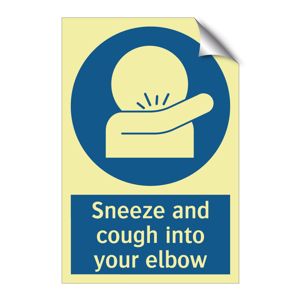 Sneeze and cough into your elbow