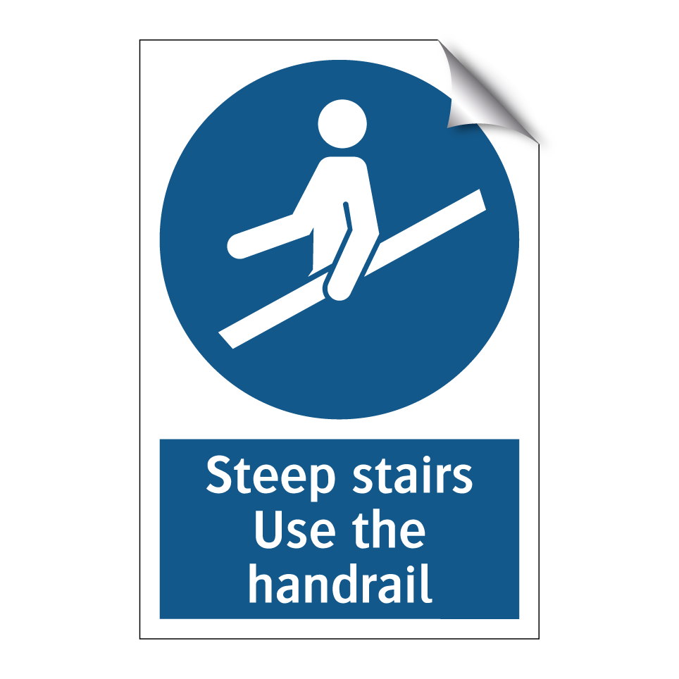 Steep stairs Use the handrail