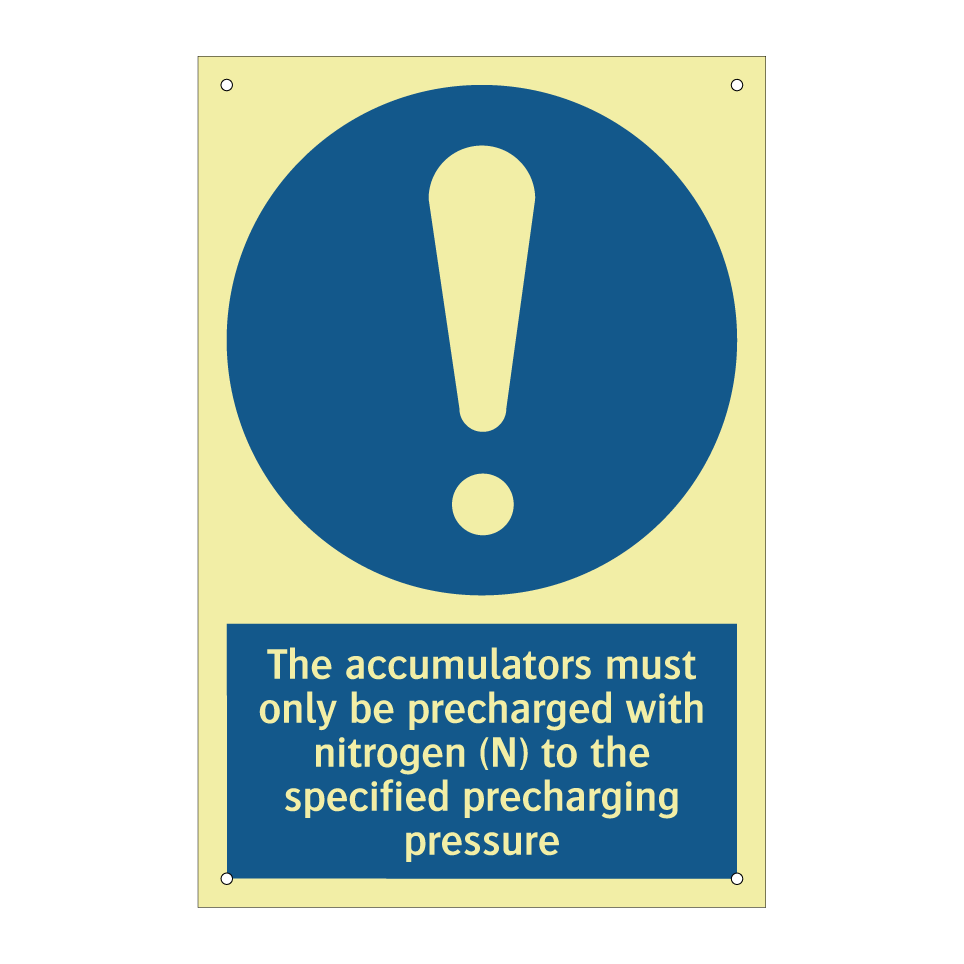The accumulators must only be precharged with nitrogen (N) to the specified precharging pressure