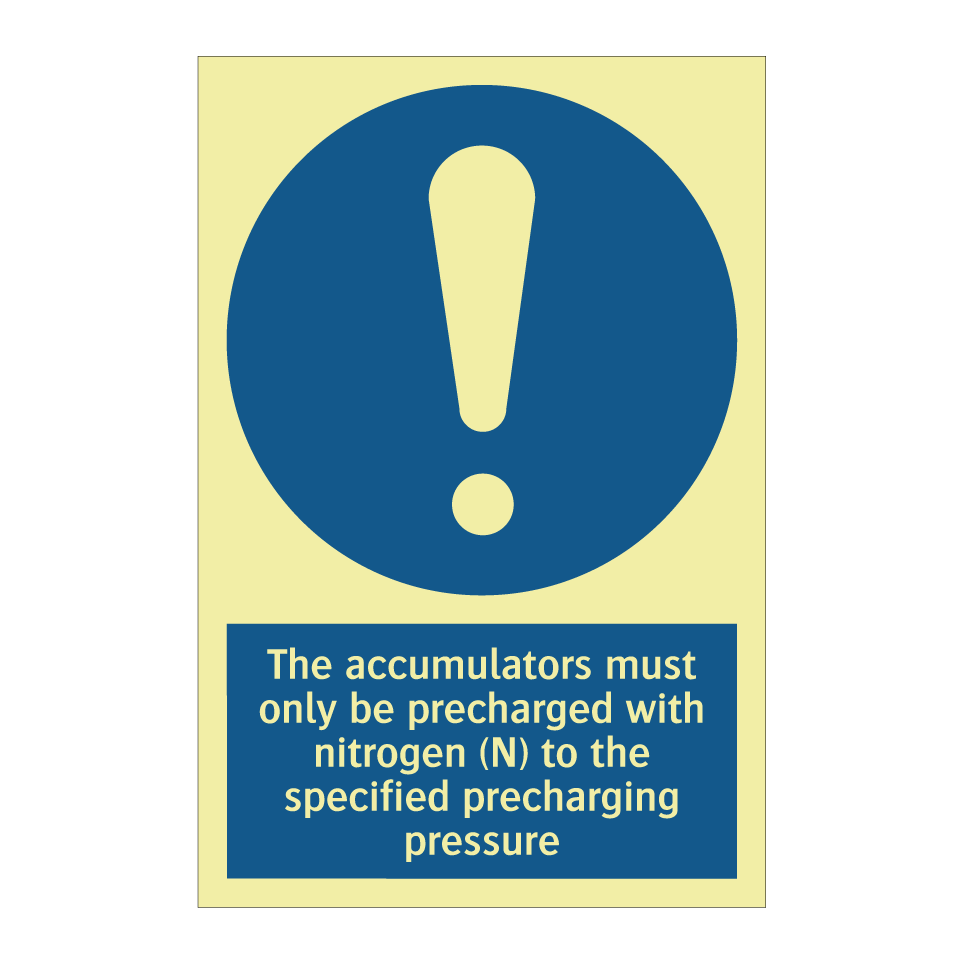 The accumulators must only be precharged with nitrogen (N) to the specified precharging pressure