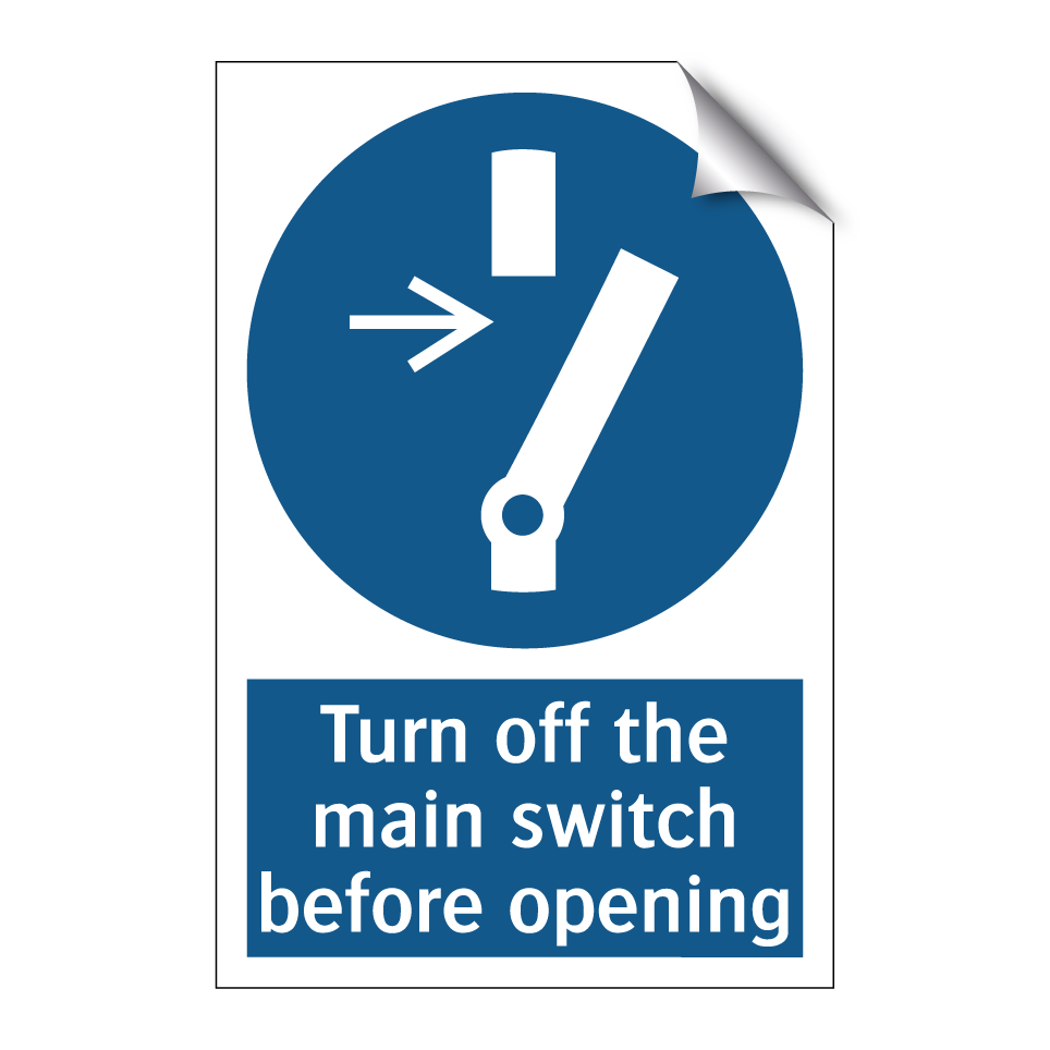 Turn off the main switch before opening