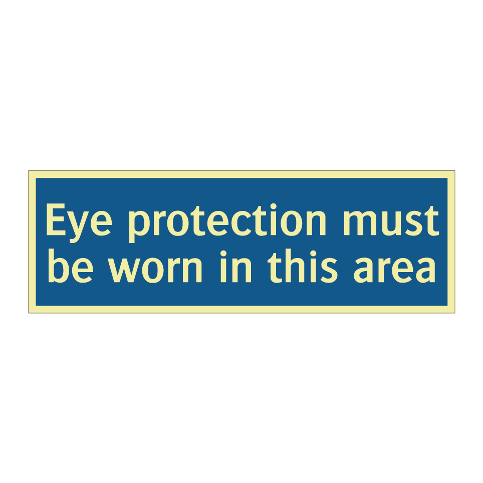 Eye protection must be worn in this area