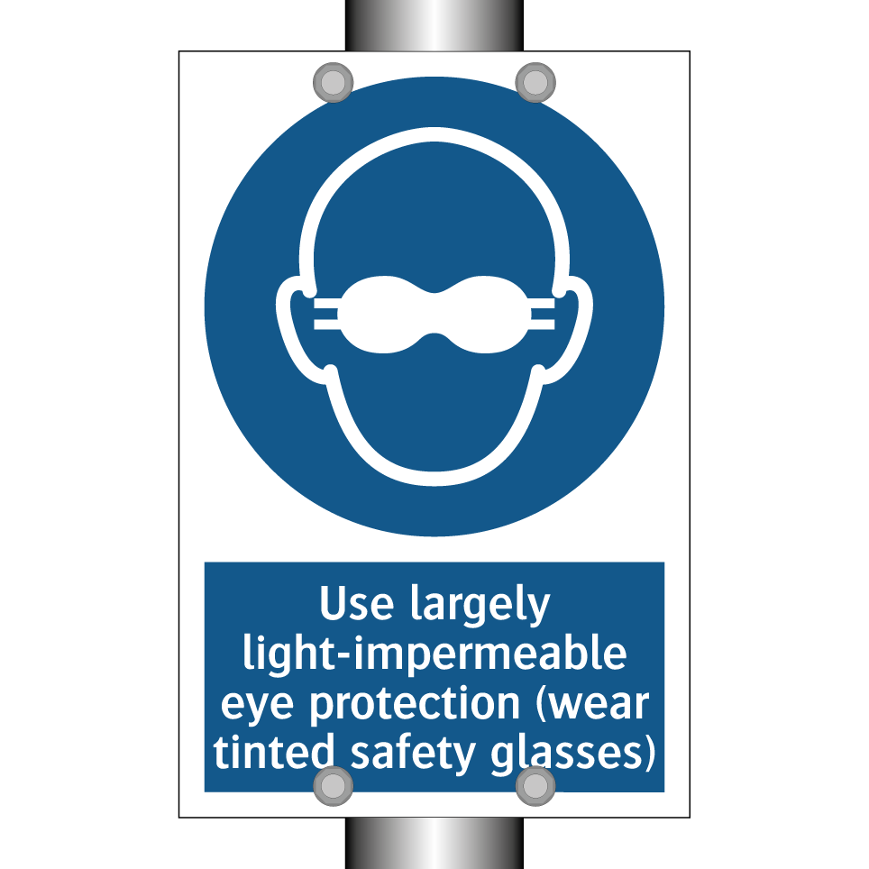 Use largely light-impermeable eye protection (wear tinted safety glasses)