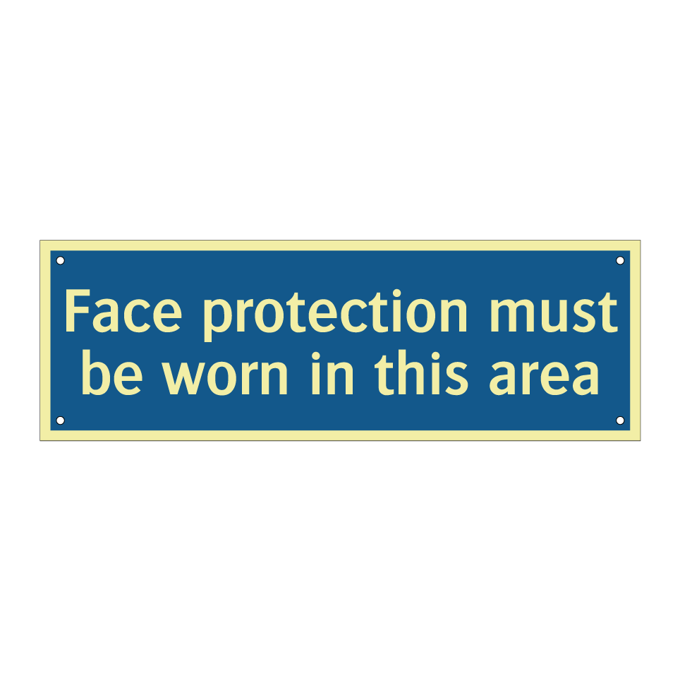 Face protection must be worn in this area
