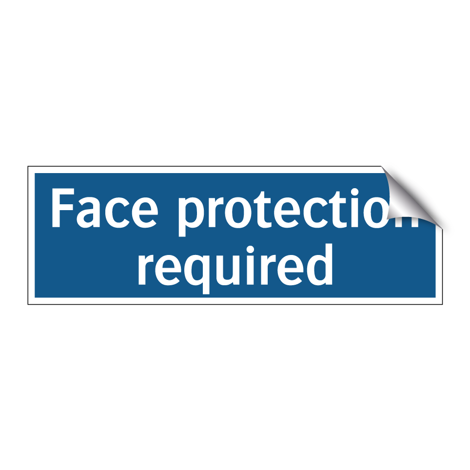 Face protection required