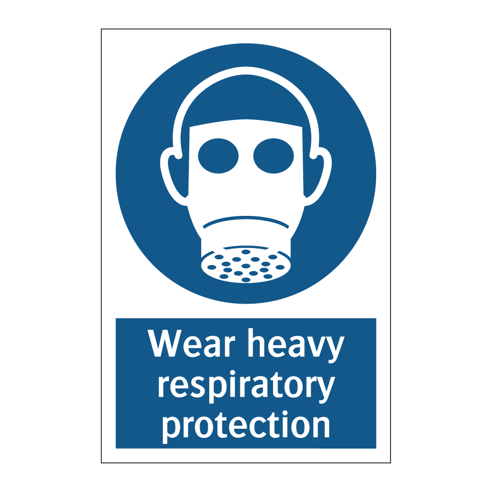 Wear heavy respiratory protection