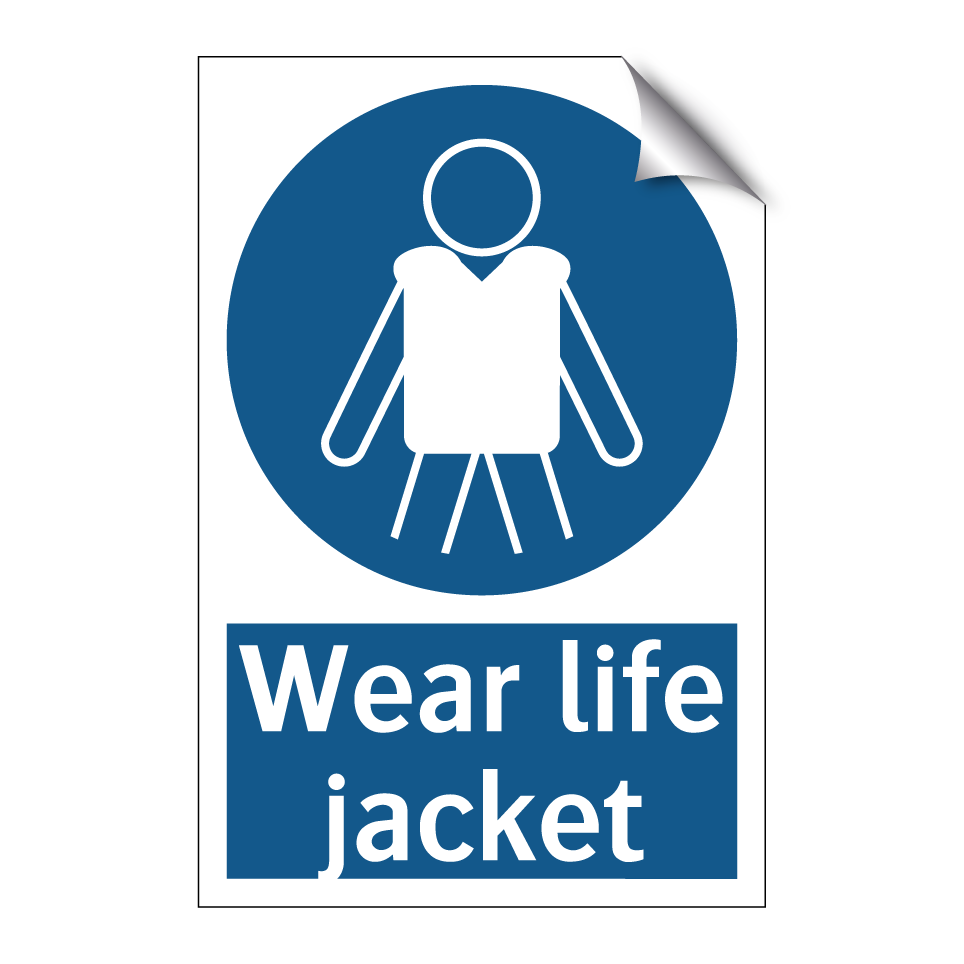 Wear life jacket