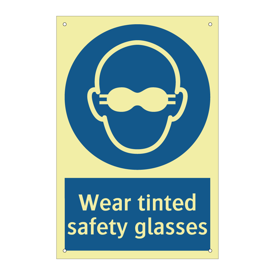 Wear tinted safety glasses
