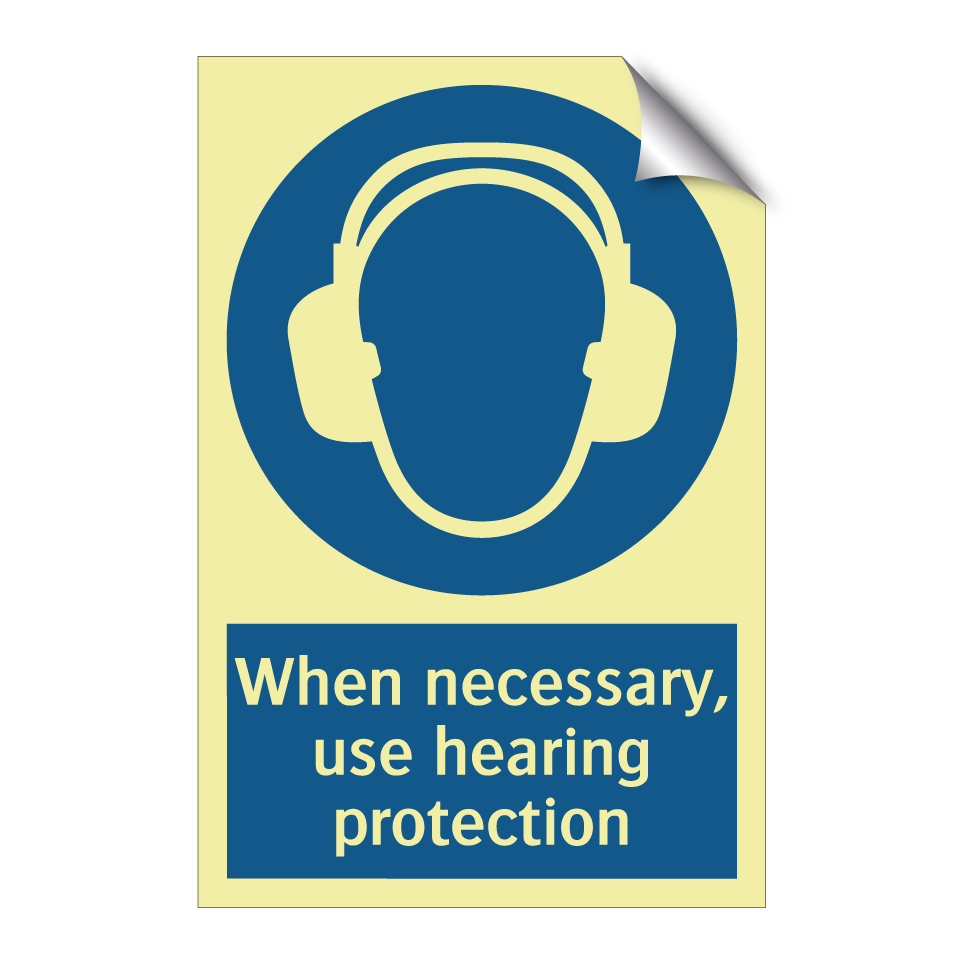 When necessary, use hearing protection