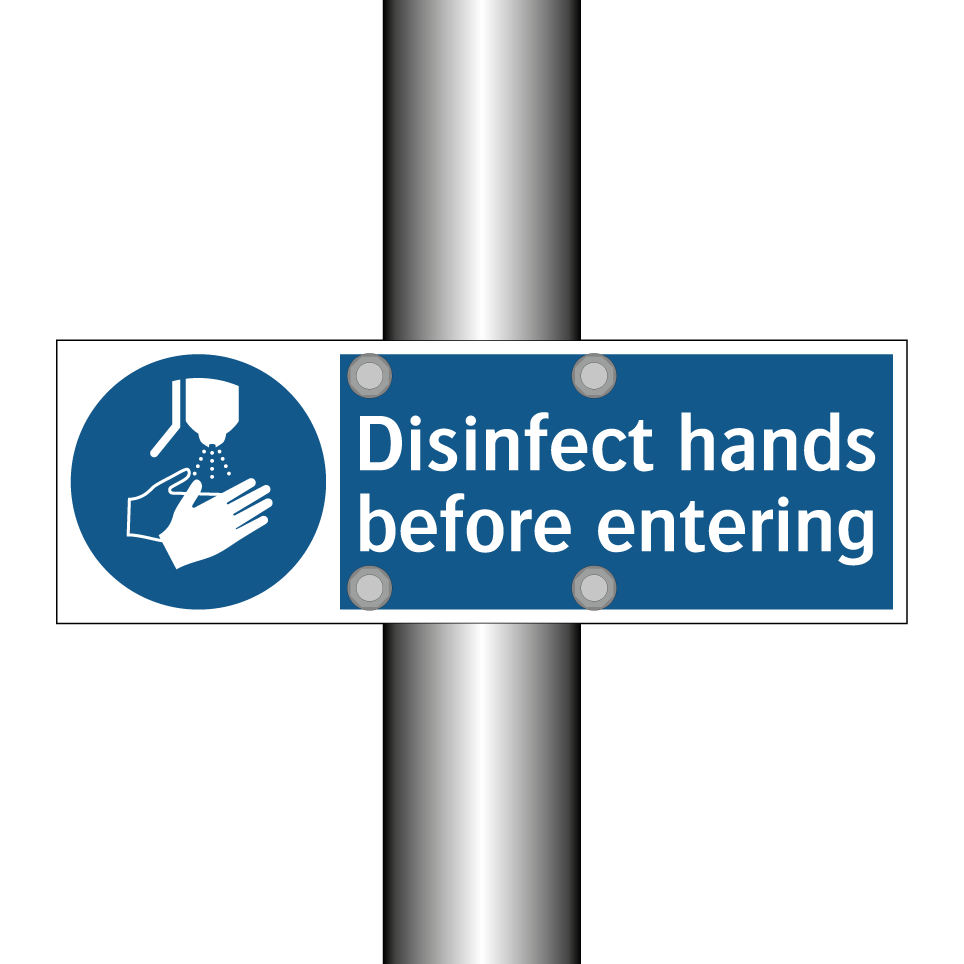 Disinfect hands before entering