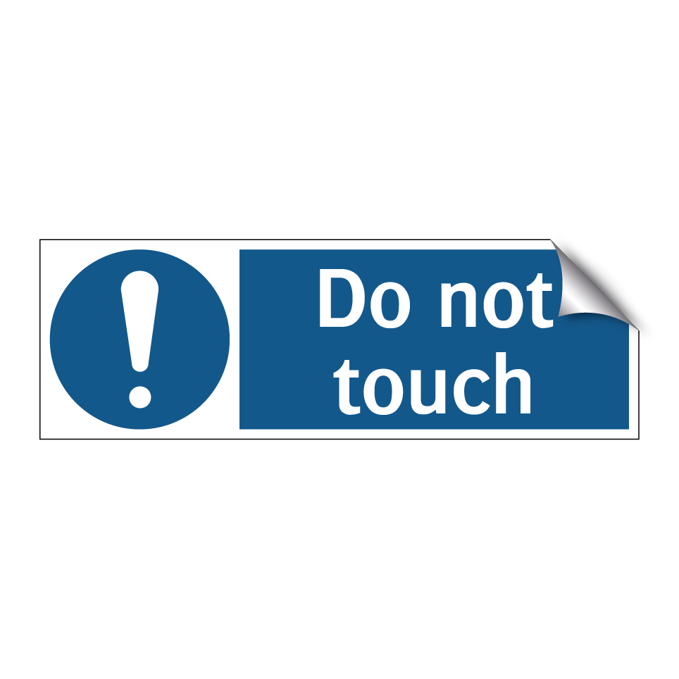 Do not touch