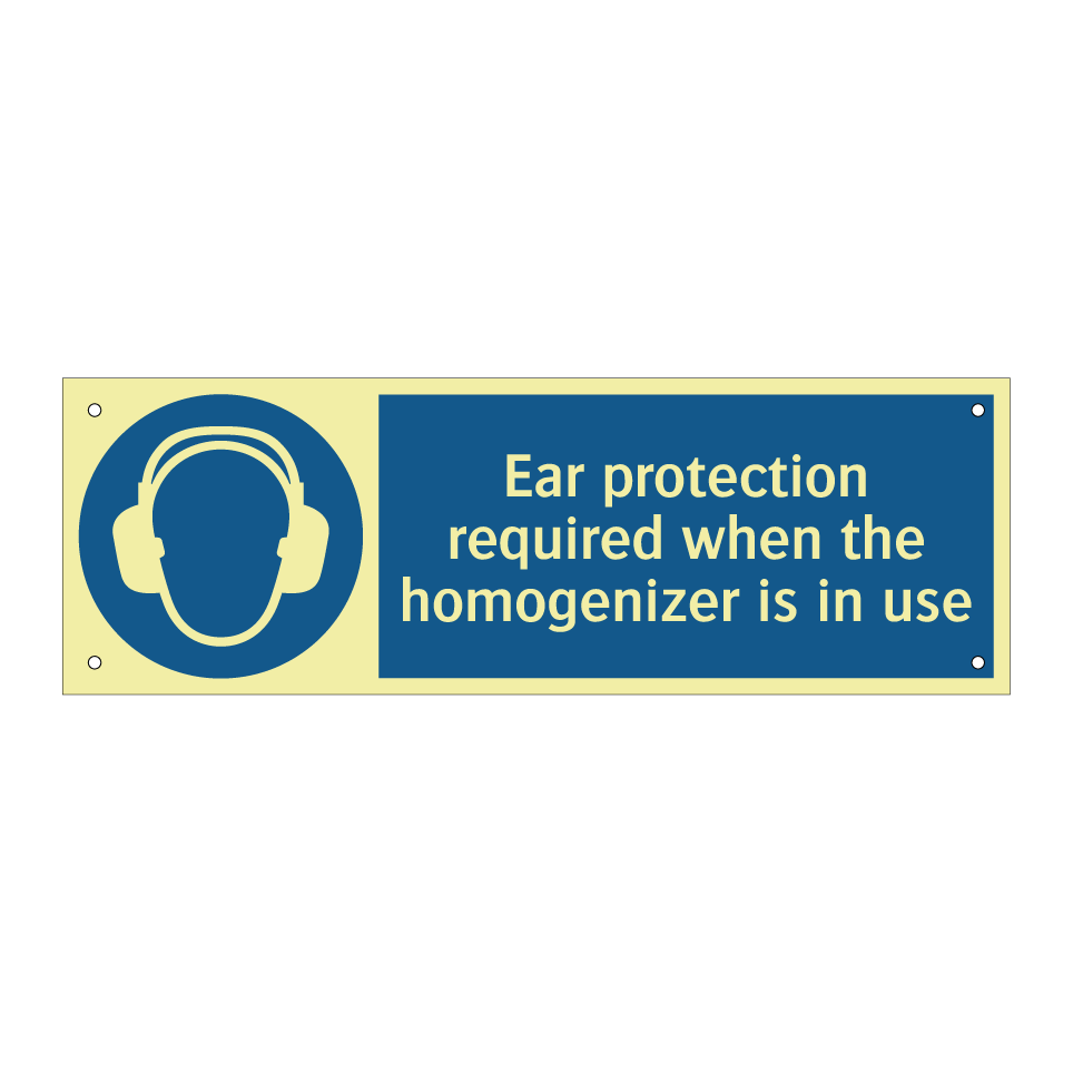 Ear protection required when the homogenizer is in use