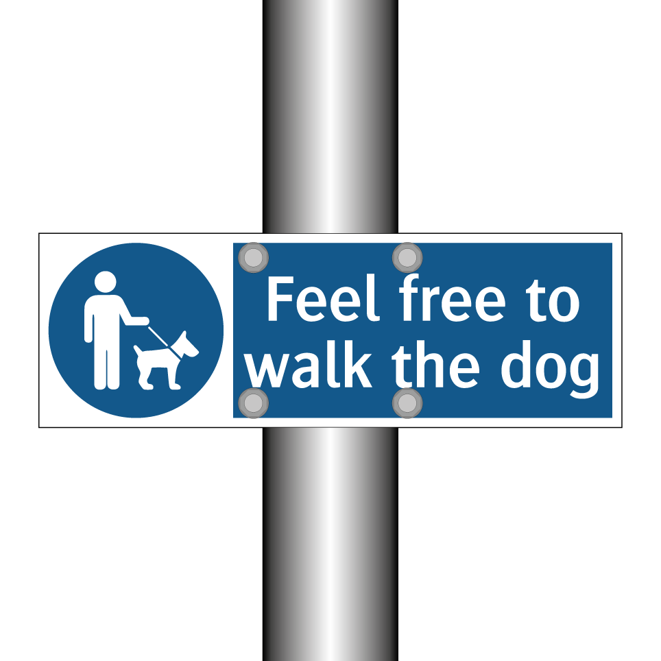 Feel free to walk the dog