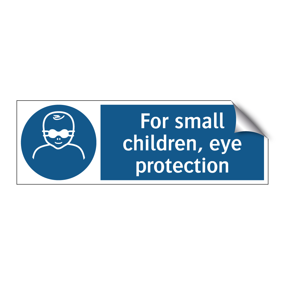 For small children, eye protection
