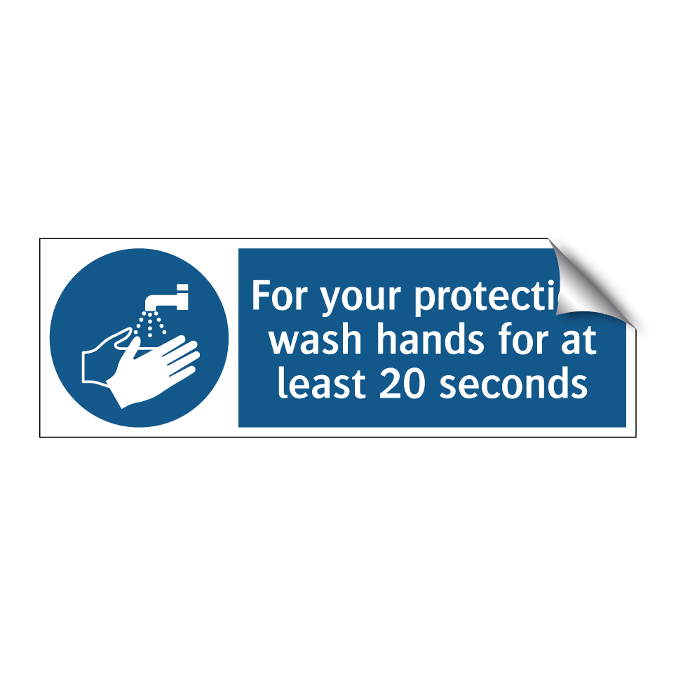 For your protection, wash hands for at least 20 seconds