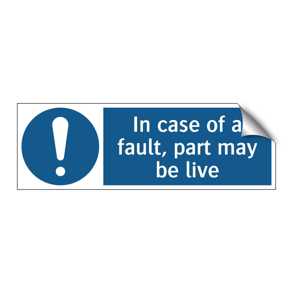 In case of a fault, part may be live