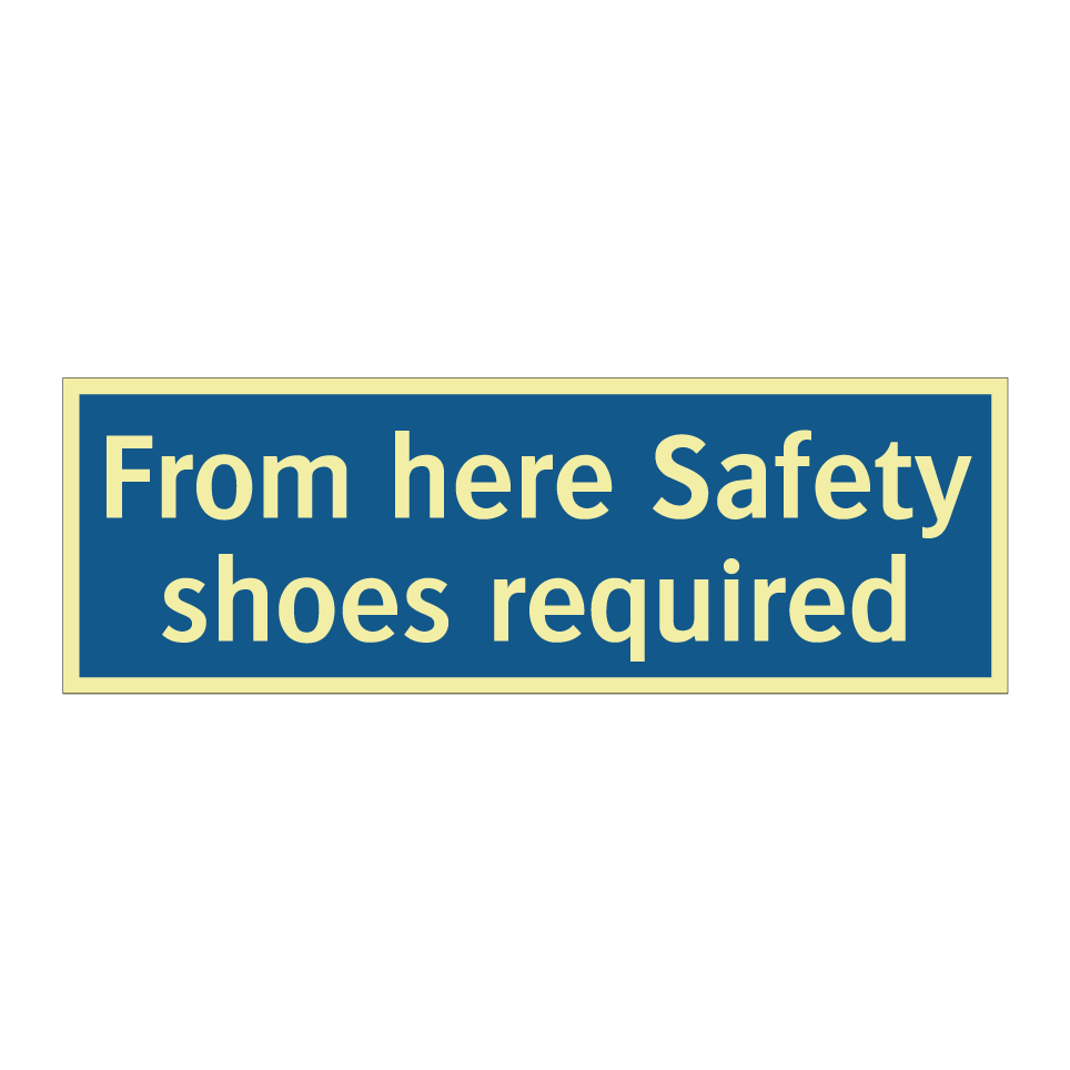 From here Safety shoes required