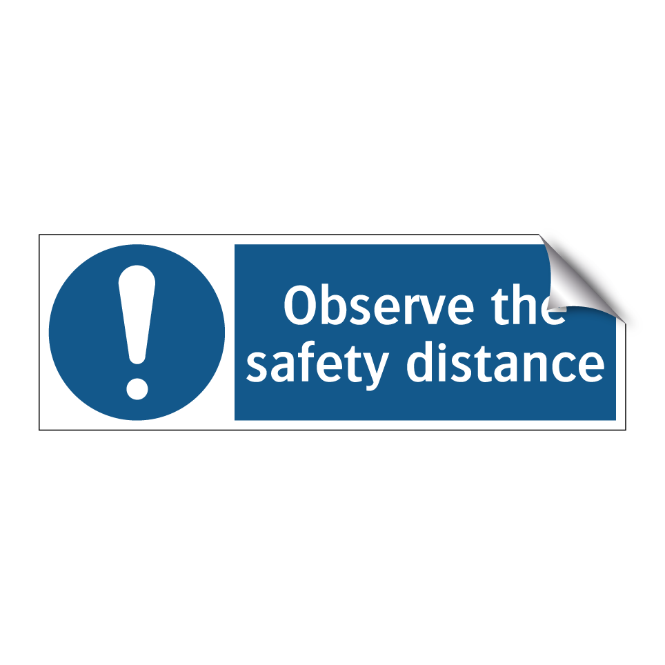 Observe the safety distance