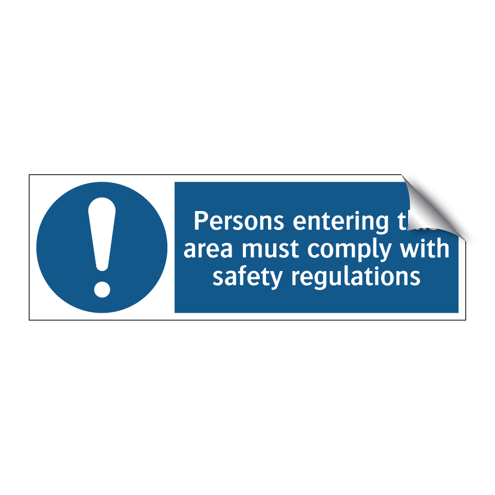 Persons entering this area must comply with safety regulations