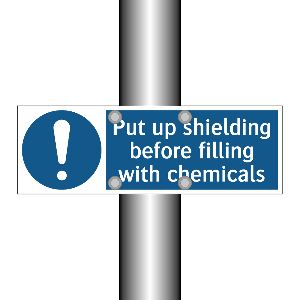 Put up shielding before filling with chemicals