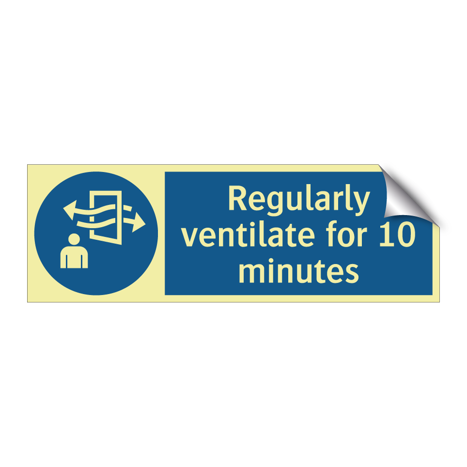 Regularly ventilate for 10 minutes