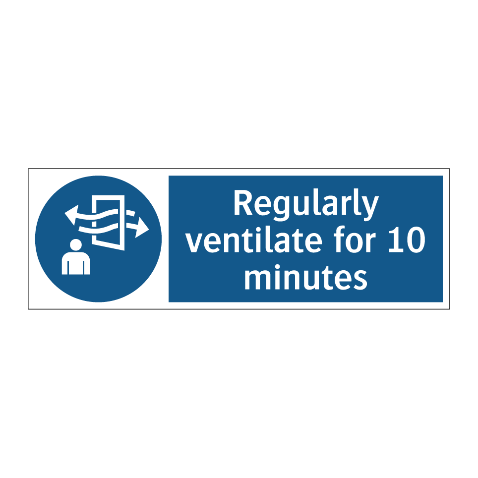 Regularly ventilate for 10 minutes