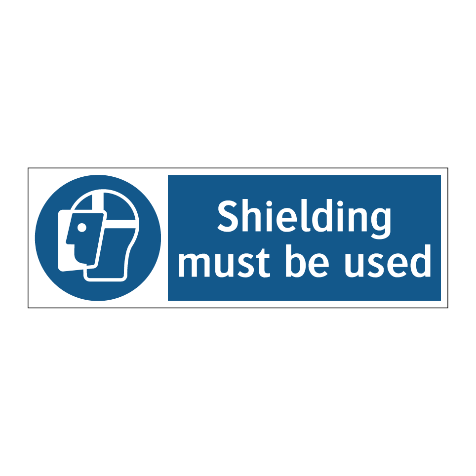 Shielding must be used