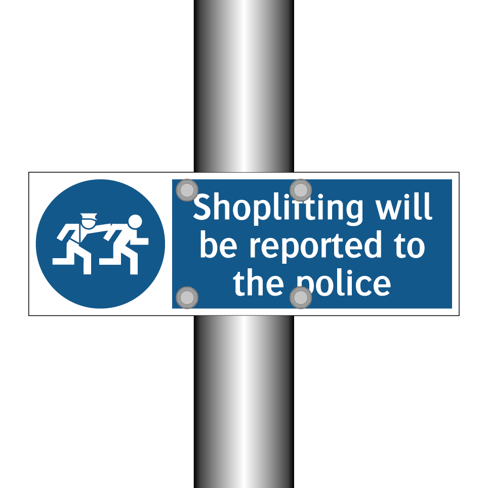 Shoplifting will be reported to the police
