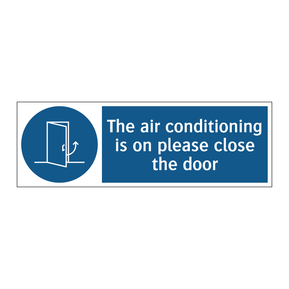 The air conditioning is on please close the door
