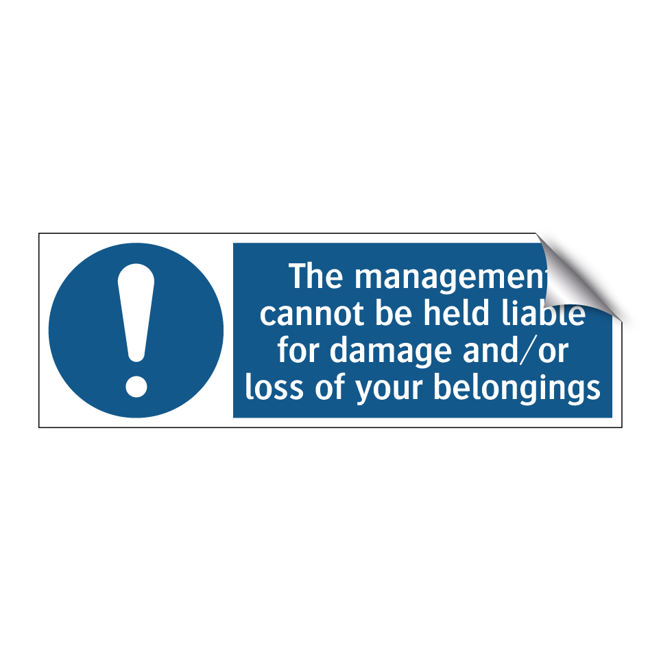 The management cannot be held liable for damage and/or loss of your belongings