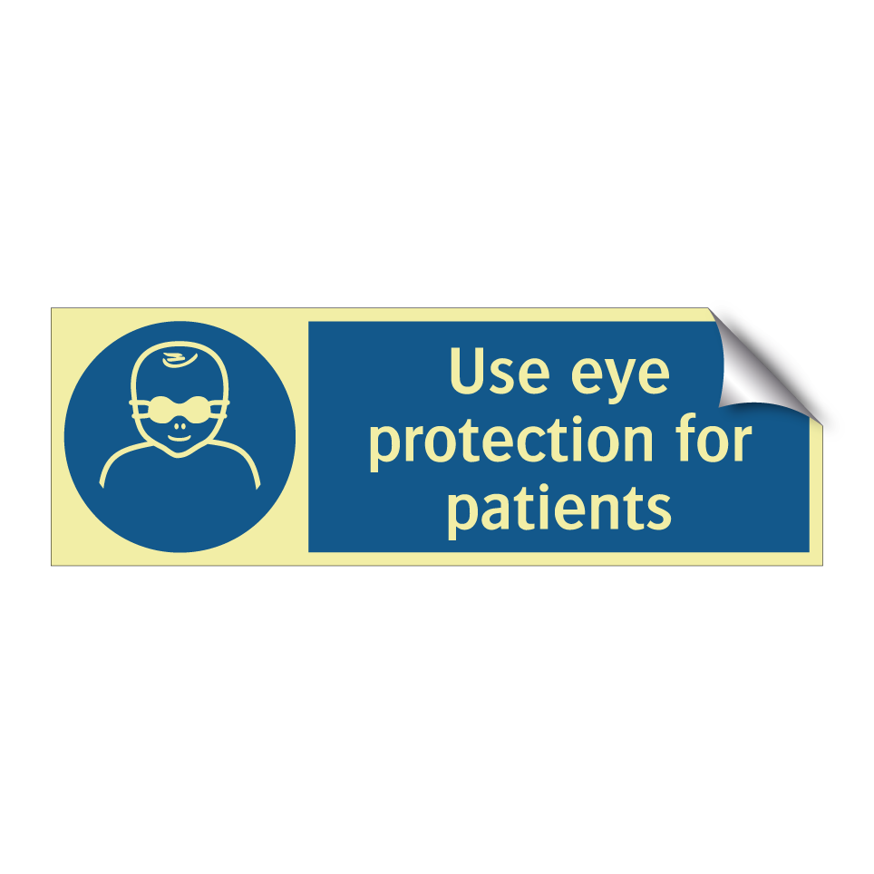 Use eye protection for patients
