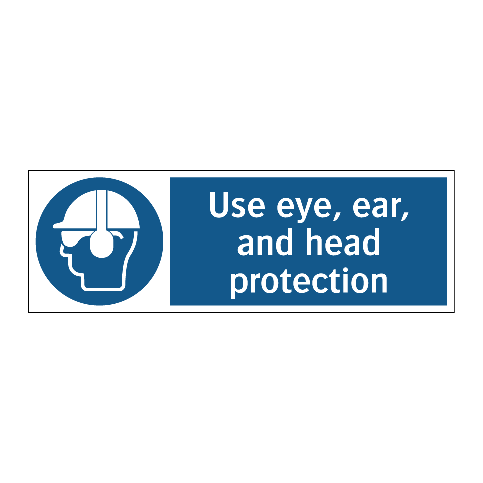Use eye, ear, and head protection