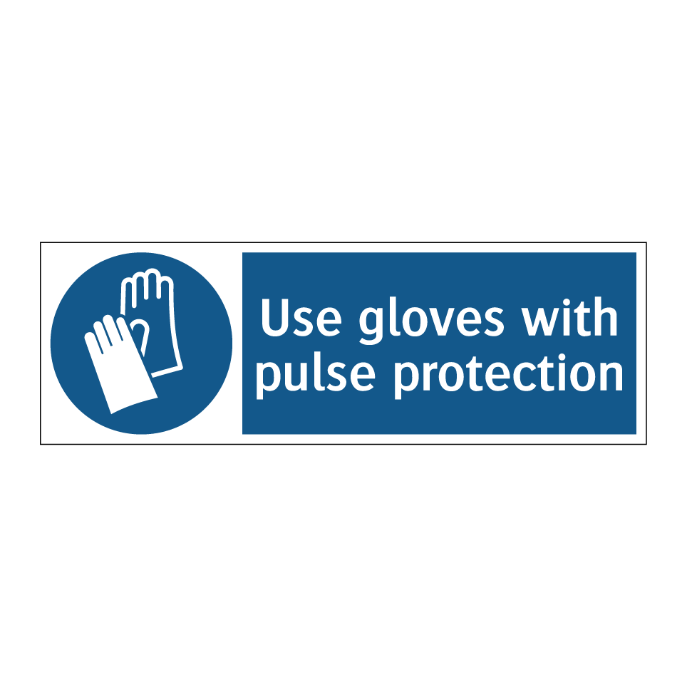 Use gloves with pulse protection