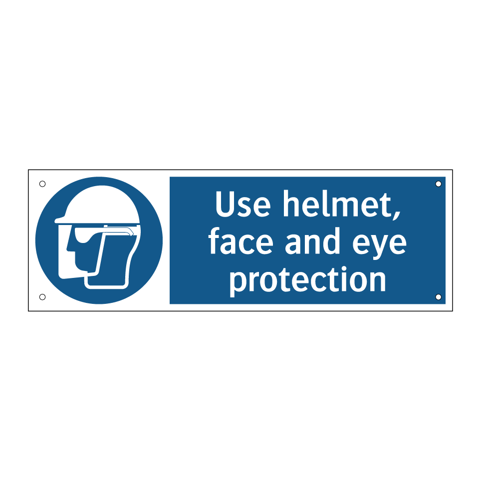 Use helmet, face and eye protection
