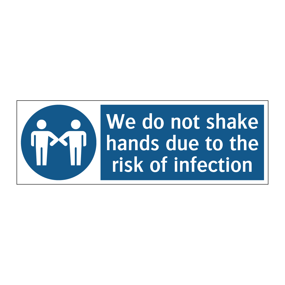 We do not shake hands due to the risk of infection