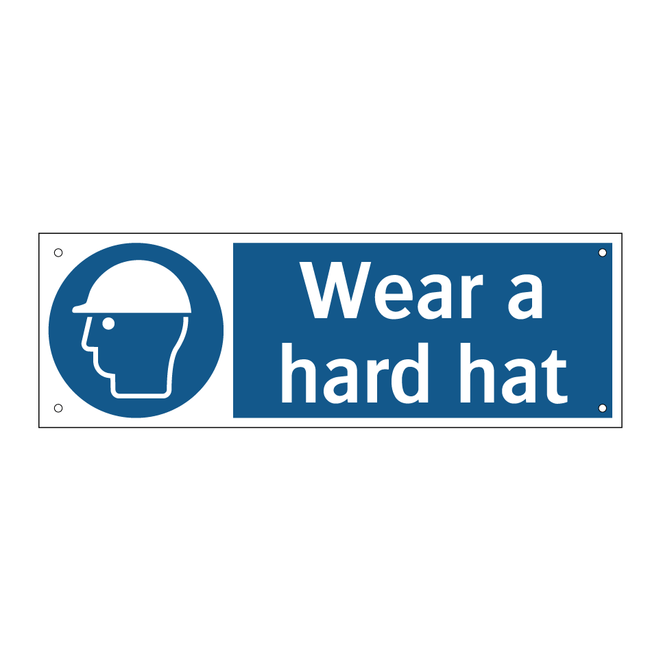 Wear a hard hat