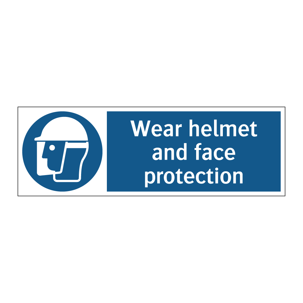 Wear helmet and face protection